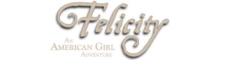 Felicity - An American Girl Adventure