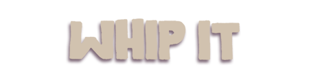 Whip It